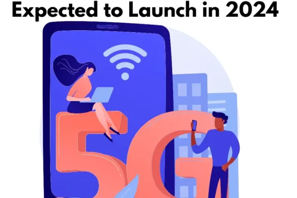 Top 5G Smartphones Expected to Launch in 2024