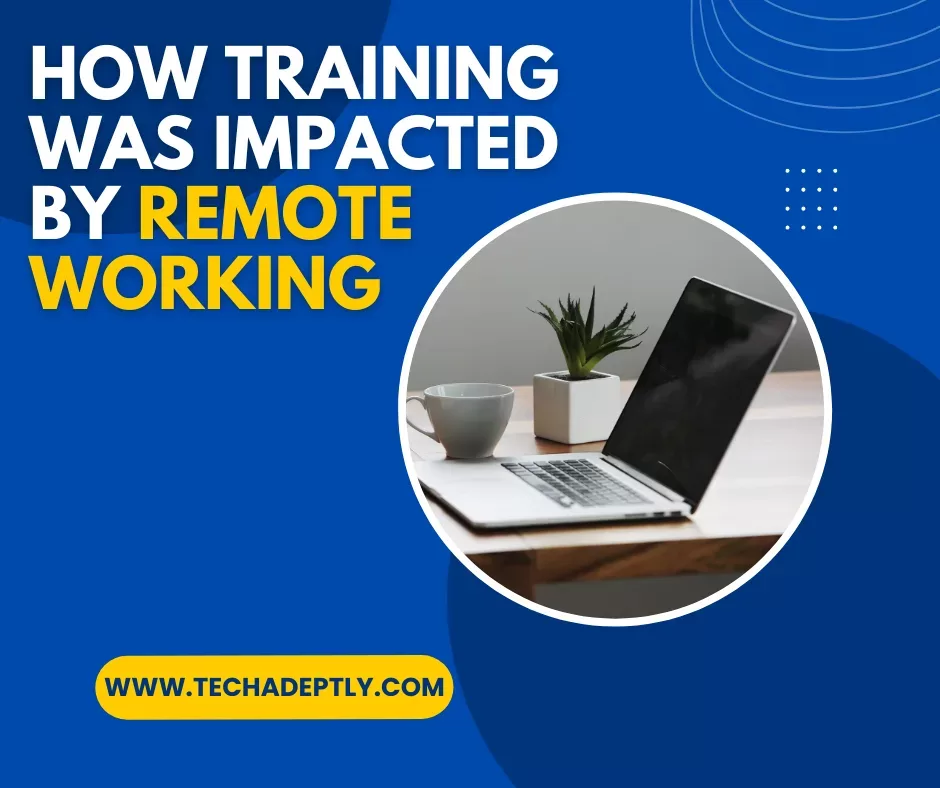 How Training Was Impacted by Remote Working