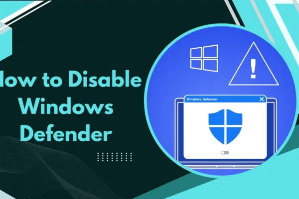 How to Disable Windows Defender