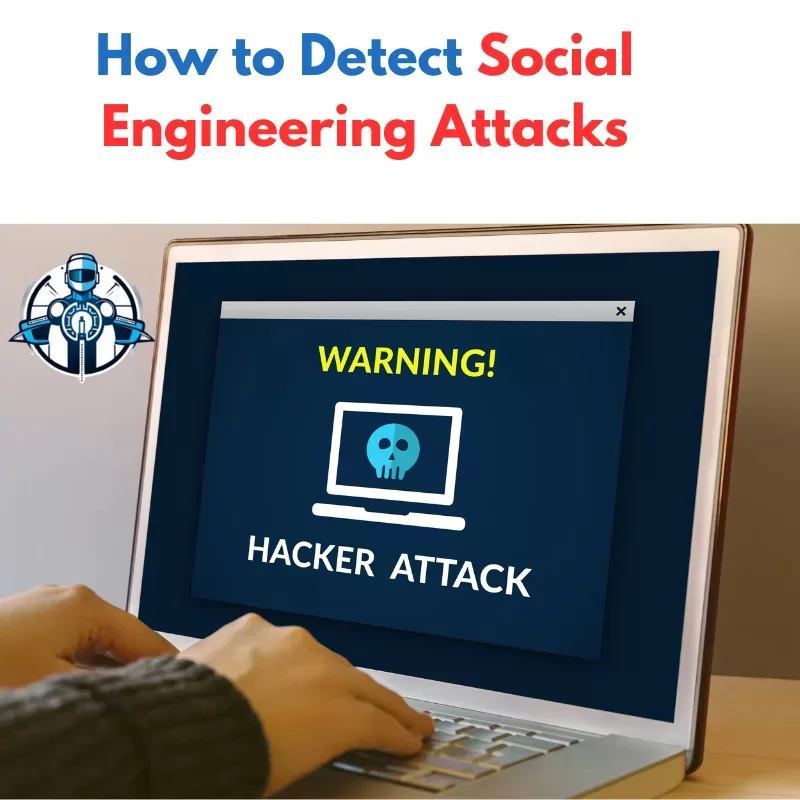 How to Detect Social Engineering Attacks