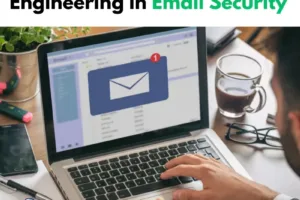 Importance of Social Engineering in Email Security